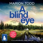 A blind eye. Detective Clare Mackay cover image