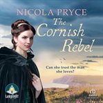 The Cornish Rebel : Cornish Saga (Pryce) cover image
