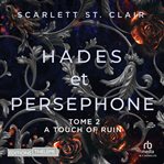 A touch of ruin. Hades et Persephone cover image