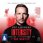 Intensity : Inside Liverpool FC: Our Story cover image