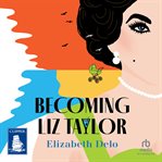 Becoming Liz Taylor cover image