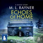 Echoes of Home : A Ghost Story, Which Will Haunt You cover image
