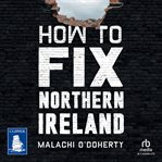 How to Fix Northern Ireland cover image