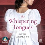 The Whispering Tongues : Sussex Regency Romance cover image