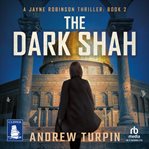 The Dark Shah : Jayne Robinson Thrillers cover image