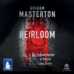 The Heirloom : Terrifying Horror From a True Master cover image
