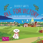 All For Victory : A Romantic Comedy. Dartmouth Diaries cover image