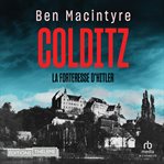 Colditz : La forteresse d'Hitler cover image