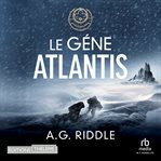 Le Gène Atlantis : La Trilogie Atlantis cover image