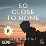 So Close to Home cover image