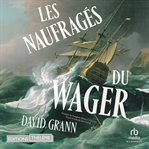 Les Naufragés du Wager cover image