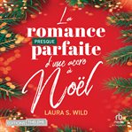La romance presque parfaite d'une accro à Noël : Romance de Noel cover image