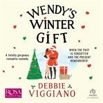 Wendy's Winter Gift : A totally gorgeous romantic comedy cover image