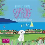 Chasing Victory : A Romantic Comedy. Dartmouth Diaries cover image