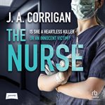 The Nurse : A Gripping Psychological Thriller With a Shocking Twist cover image
