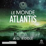 Le Monde Atlantis : La Trilogie Atlantis cover image