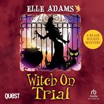 Witch on trial : Blair Wilkes mysteries cover image
