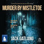 Murder by mistletoe. Detective Inspector Declan Walsh cover image
