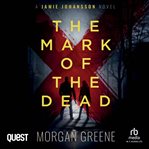 The Mark of the Dead : Jamie Johansson Files cover image