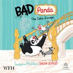 Bad Panda : The Cake Escape. Bad Panda cover image