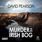 Murder in an Irish Bog : Galway Homicide: Hays & Lyons cover image