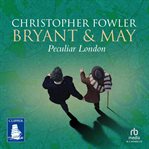 Bryant & May's Peculiar London cover image