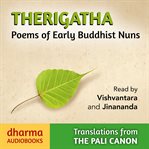 Therigatha : Poems of Early Buddhist Nuns cover image