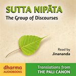 Sutta Nipata : The Group of Discourses cover image