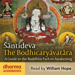 The Bodhicaryavatara : A Guide to the Buddhist Path to Awakening cover image