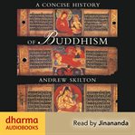 A Concise History of Buddhism : From 500 BCE-1900 CE cover image