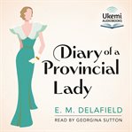 The Diary of a Provincial Lady : Provincial Lady cover image