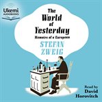 The World of Yesterday : Memoirs of a European cover image