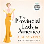 The Provincial Lady in America : Provincial Lady cover image