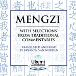Mengzi (Mencius) : With Selections from Traditional Commentaries cover image