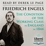 The Condition of the Working Class in England in 1844 cover image