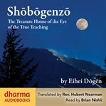 Shōbōgenzō : The Treasure House of the Eye of the True Teaching cover image
