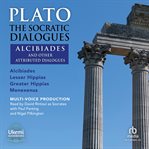 The Socratic Dialogues : Alcibiades and Other Attributed Dialogues cover image