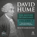 The History of England Volume 1 : From the Invasion of Julius Caesar to King John cover image