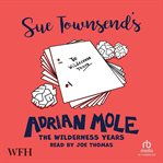 Adrian Mole : The Wilderness Years cover image