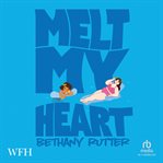 Melt My Heart cover image