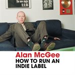 How to Run an Indie Label cover image