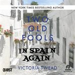 Two Old Fools in Spain Again cover image