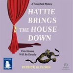 Hattie Brings the House Down cover image