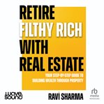 Retire Filthy Rich With Real Estate cover image