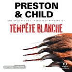 Tempête Blanche: Une Enquête De L'inspecteur Pendergast : Pendergast 13. Agent Pendergast cover image