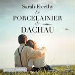 Le Porcelainier De Dachau cover image