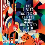 The Lady, the Tiger and the Girl Who Loved Death cover image