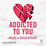 Addicted - Tome 1 - Addicted to You cover image