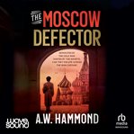 The Moscow Defector cover image