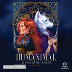 La Prophétie oubliée : Humanimal T2 cover image